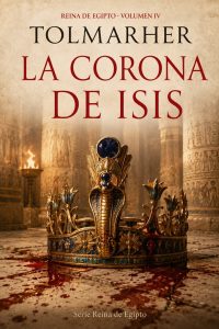 La Corona de Isis (Reina de Egipto nº 4)