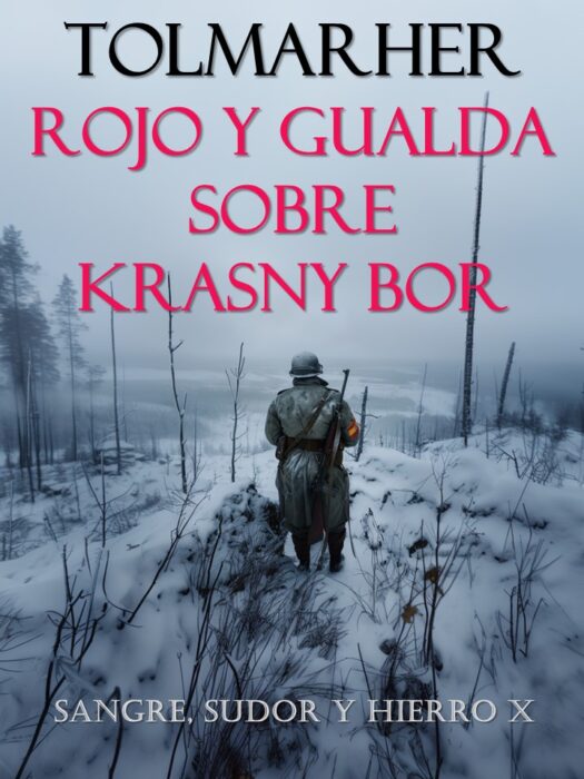 Rojo y Gualda sobre Krasny Bor (Sangre, Sudor y Hierro nº 10)