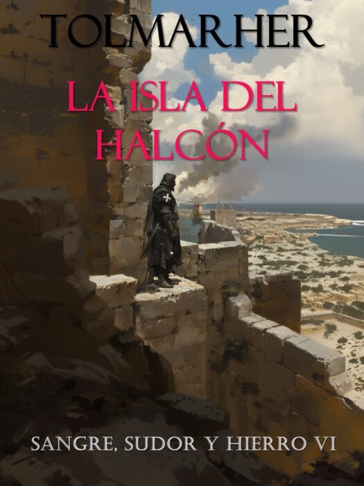 La Isla del Halcón; El Gran Sitio de Malta (Sangre, Sudor y Hierro nº 6)