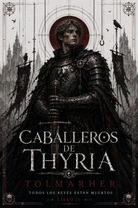 Caballeros de Thyria (Todos los Reyes están Muertos nº 4)