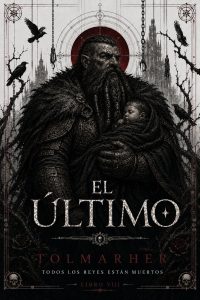 El Último (Todos los Reyes están Muertos nº 8)